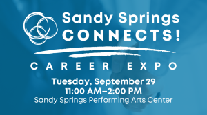 Sandy Springs Connects! Career Expo @ Sandy Springs Performing Arts Center | Sandy Springs | Georgia | United States