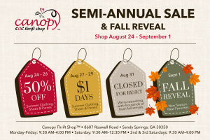 Canopy Thrift Shop™ Semi-Annual Sale 50% Off @ CAC Canopy Thrift Shop Canopy Thrift Shop™ | Atlanta | Georgia | United States